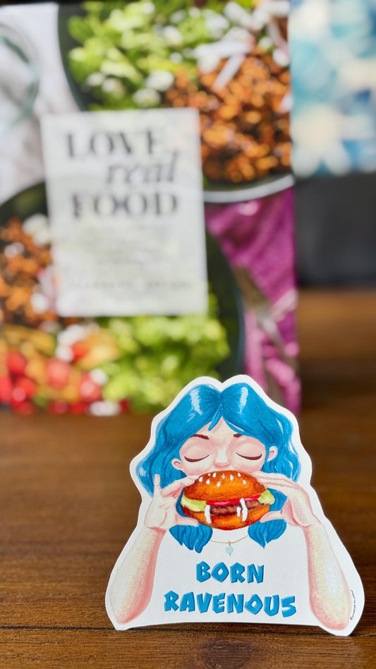 Born Ravenous, Vinyl Sticker for those with an appetite, Fun and Quirky Food Lover Decal